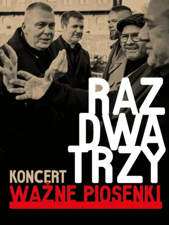 Rzeszów Wydarzenie Koncert Raz Dwa Trzy - Ważne Piosenki