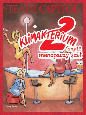 Rzeszów Wydarzenie Spektakl Klimakterium 2 czyli menopauzy szał