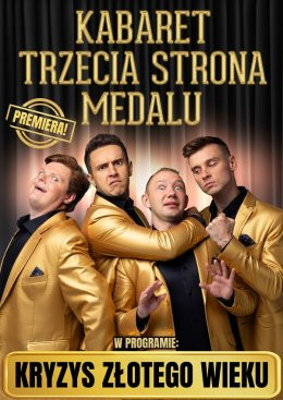 Łańcut Wydarzenie Kabaret Kabaret Trzecia Strona Medalu - w nowym programie "Kryzys złotego wieku"