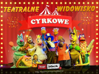 Rzeszów Wydarzenie Spektakl Teatralne Widowisko Cyrkowe dla dzieci