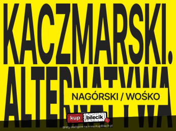 Kaczmarski. Alternatywa - Nagórski / Wośko