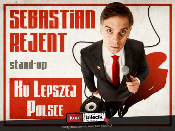 Piła / Stand-up: Sebastian Rejent - Ku Lepszej Polsce / 18.11.2026 / g. 19:00