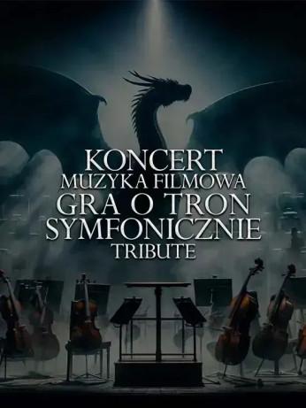 Jasionka Wydarzenie Koncert Koncert Muzyka Filmowa Gra o Tron Symfonicznie Tribute