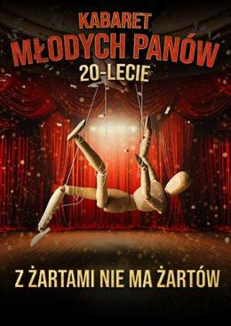 Rzeszów Wydarzenie Kabaret Kabaret Młodych Panów - nowy program: 20 lecie - Z żartami nie ma żartów