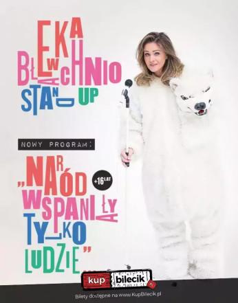 Nisko Wydarzenie Stand-up Stand-up Nisko | Ewa Błachnio "Naród wspaniały, tylko ludzie..."