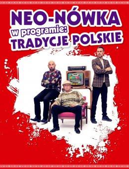 Rzeszów Wydarzenie Kabaret Kabaret Neo-Nówka -  nowy program: Tradycje Polskie